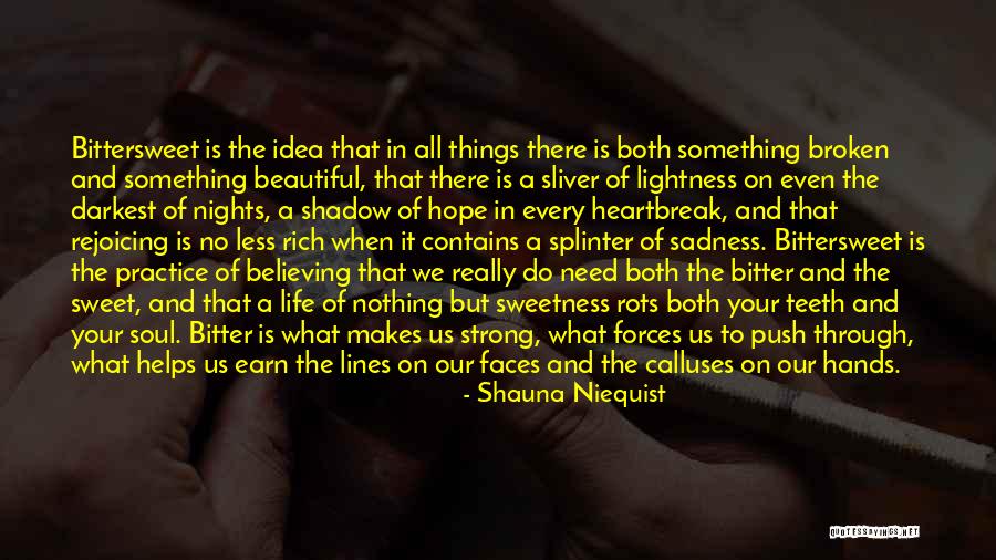 Bittersweet Life Quotes By Shauna Niequist Bittersweet Life Quotes By Shauna Niequist