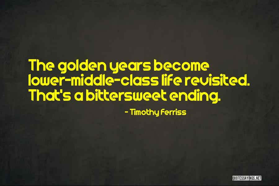 Bittersweet Life Quotes By Timothy Ferriss Bittersweet Life Quotes By Timothy Ferriss
