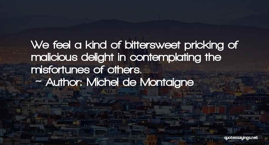 Bittersweet Quotes By Michel De Montaigne