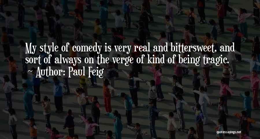 Bittersweet Quotes By Paul Feig