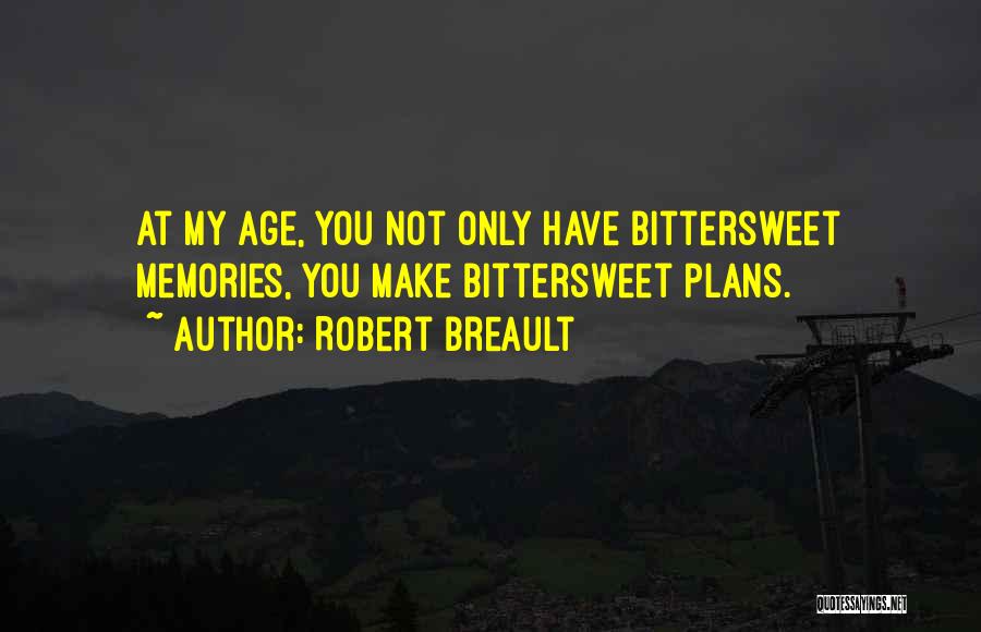 Bittersweet Quotes By Robert Breault