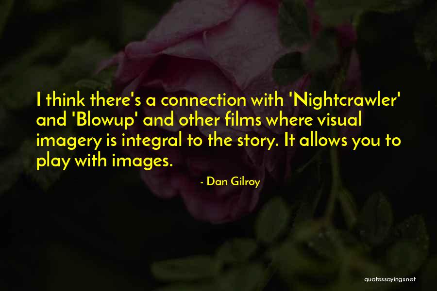 Bitwy Kampanii Quotes By Dan Gilroy Bitwy Kampanii Quotes By Dan Gilroy