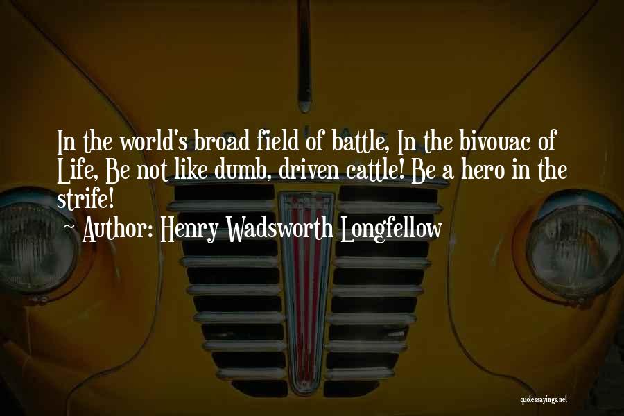 Bivouac Quotes By Henry Wadsworth Longfellow