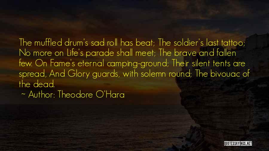 Bivouac Quotes By Theodore O'Hara