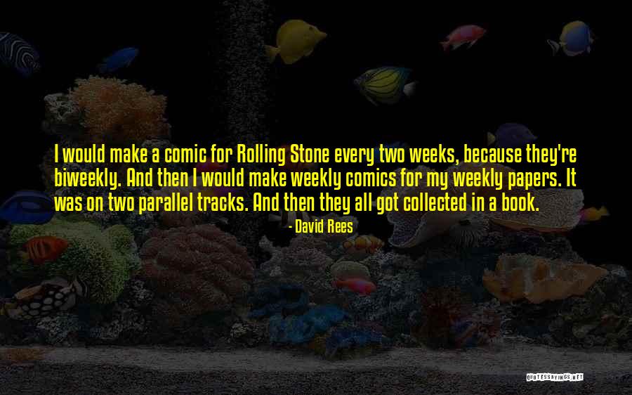 Biweekly Quotes By David Rees Biweekly Quotes By David Rees