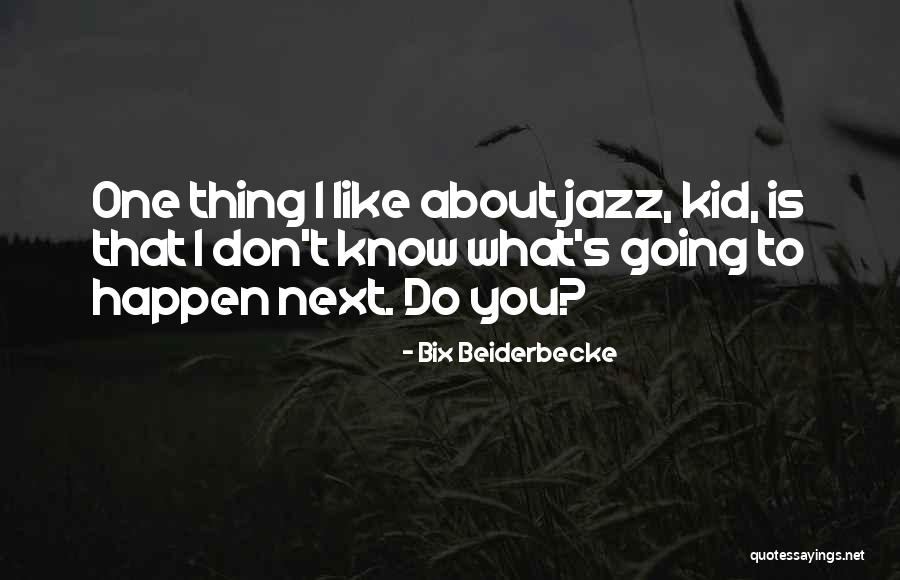 Bix Beiderbecke Quotes 248935