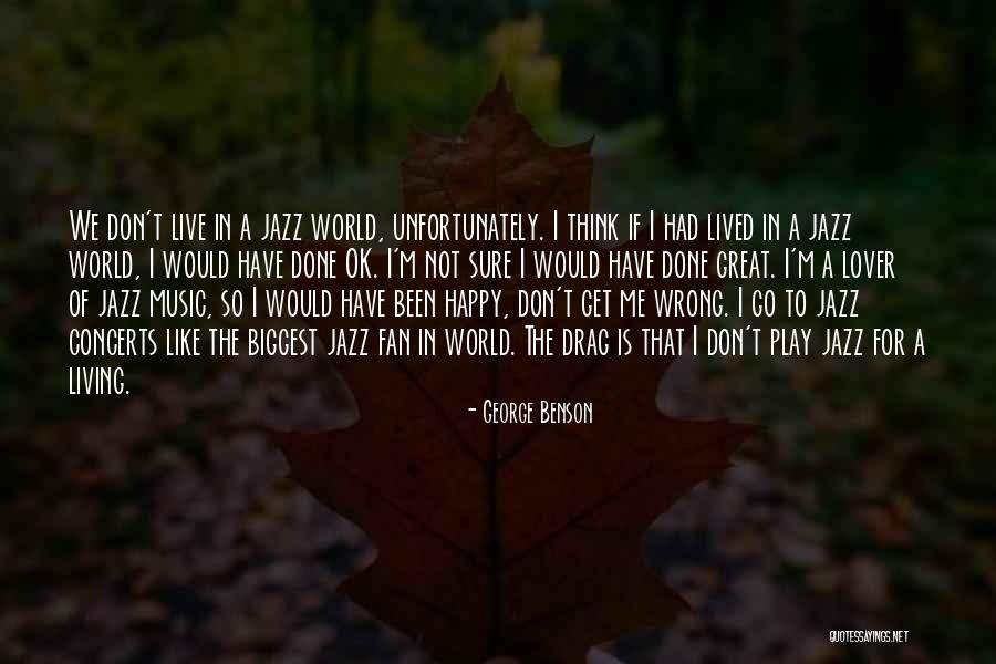 Bixente Pery Quotes By George Benson Bixente Pery Quotes By George Benson