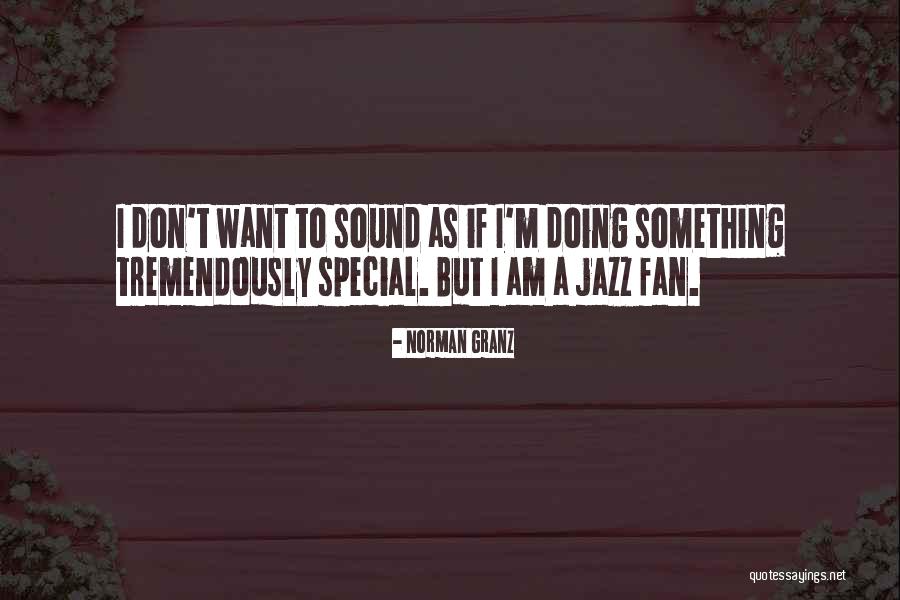 Bixente Pery Quotes By Norman Granz Bixente Pery Quotes By Norman Granz