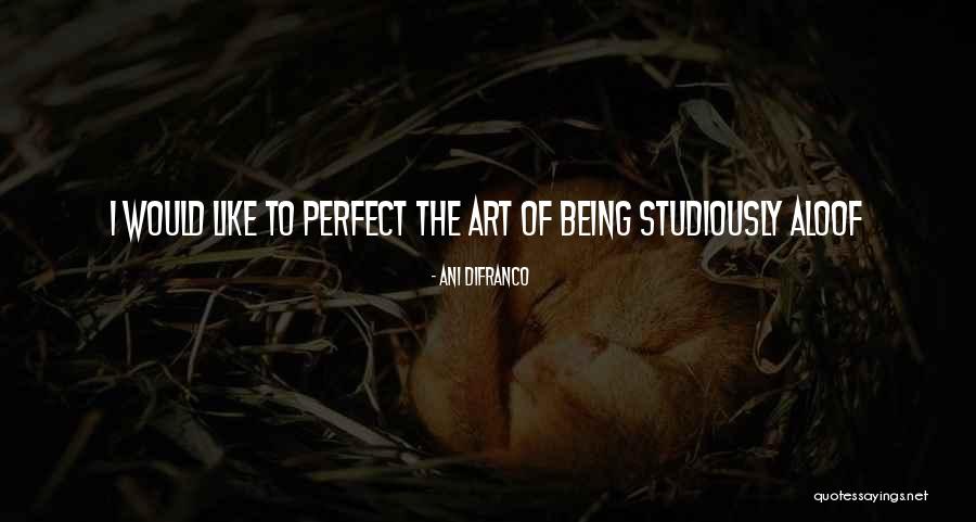 Biyoloji Nedir Quotes By Ani DiFranco Biyoloji Nedir Quotes By Ani DiFranco