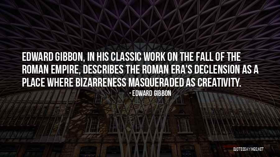 Bizarreness Quotes By Edward Gibbon Bizarreness Quotes By Edward Gibbon