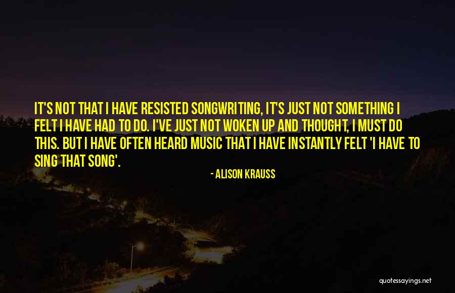 Bizcochos Quotes By Alison Krauss Bizcochos Quotes By Alison Krauss