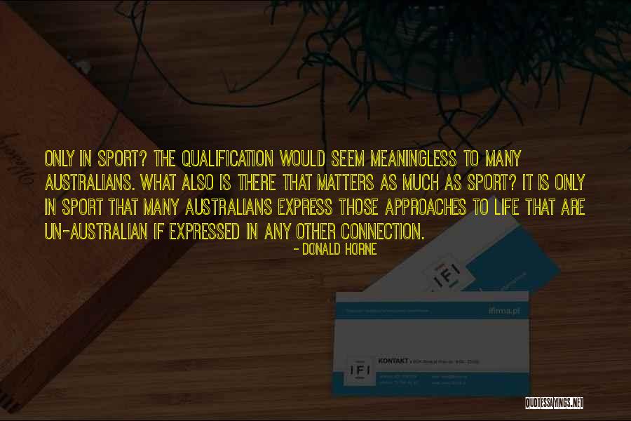 Bizhan Khodabandeh Quotes By Donald Horne Bizhan Khodabandeh Quotes By Donald Horne