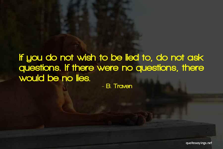 Bizjak Helena Quotes By B. Traven Bizjak Helena Quotes By B. Traven