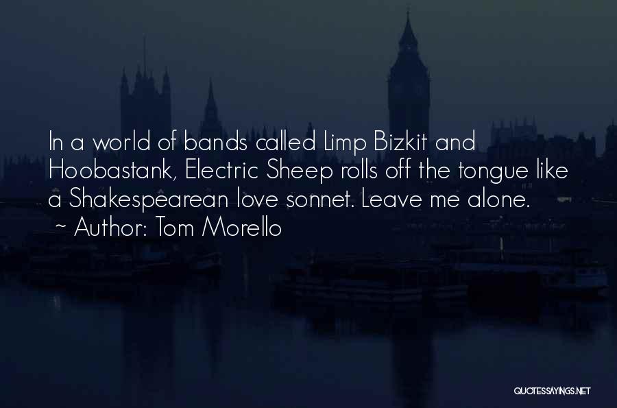 Bizkit Quotes By Tom Morello