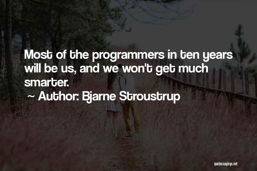 Bjarne Stroustrup Quotes 1911679