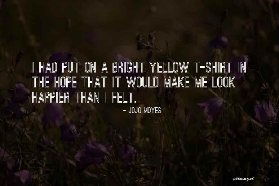 Bjaurios Quotes By Jojo Moyes Bjaurios Quotes By Jojo Moyes