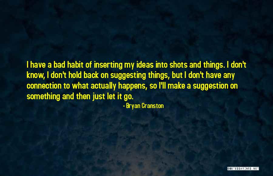 Bjay Pak Quotes By Bryan Cranston Bjay Pak Quotes By Bryan Cranston