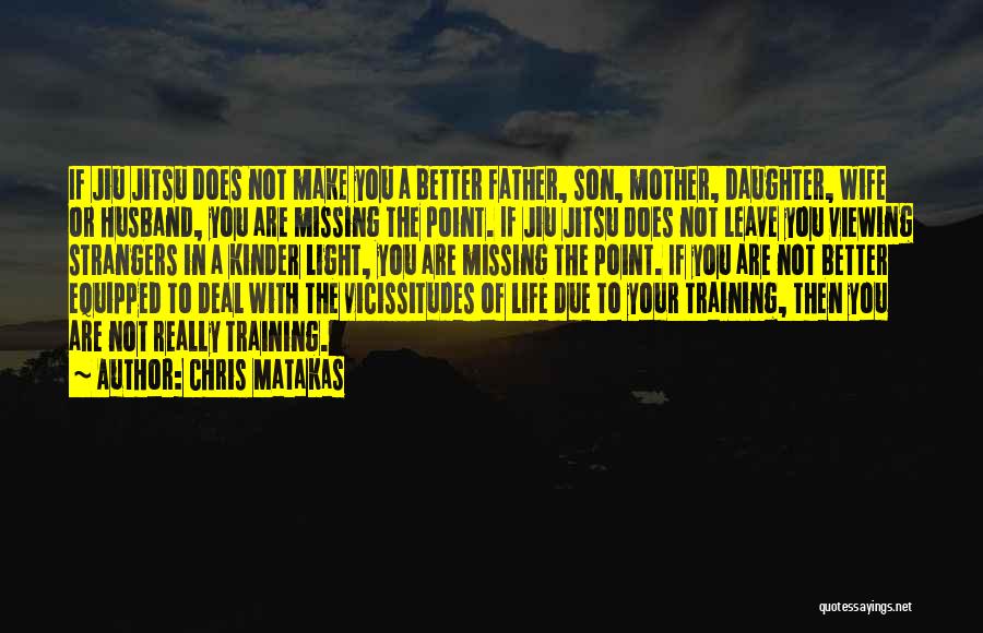 Bjj Training Quotes By Chris Matakas