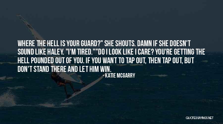 Bjj Training Quotes By Katie McGarry