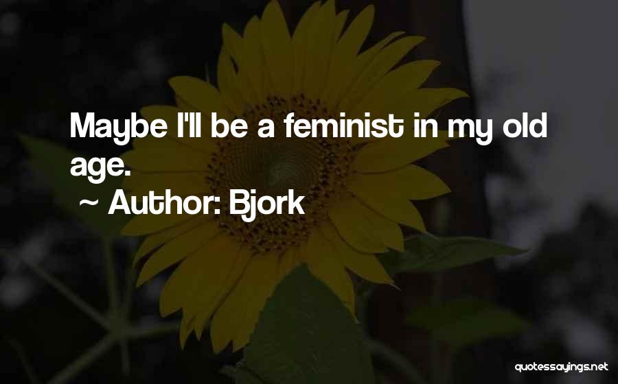 Bjork Quotes 809557