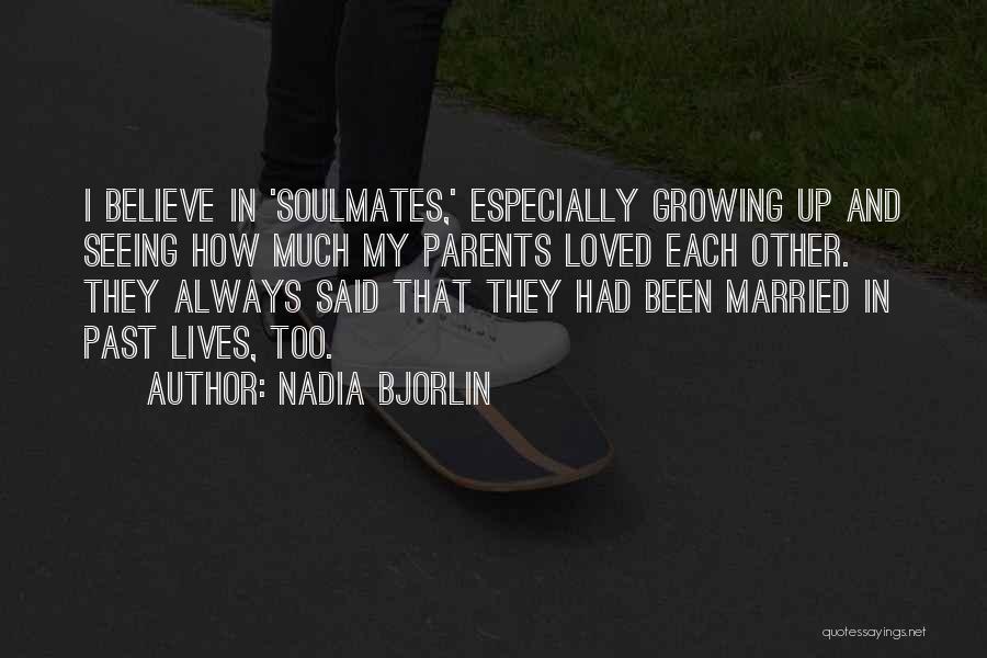 Bjorlin Nadia Quotes By Nadia Bjorlin