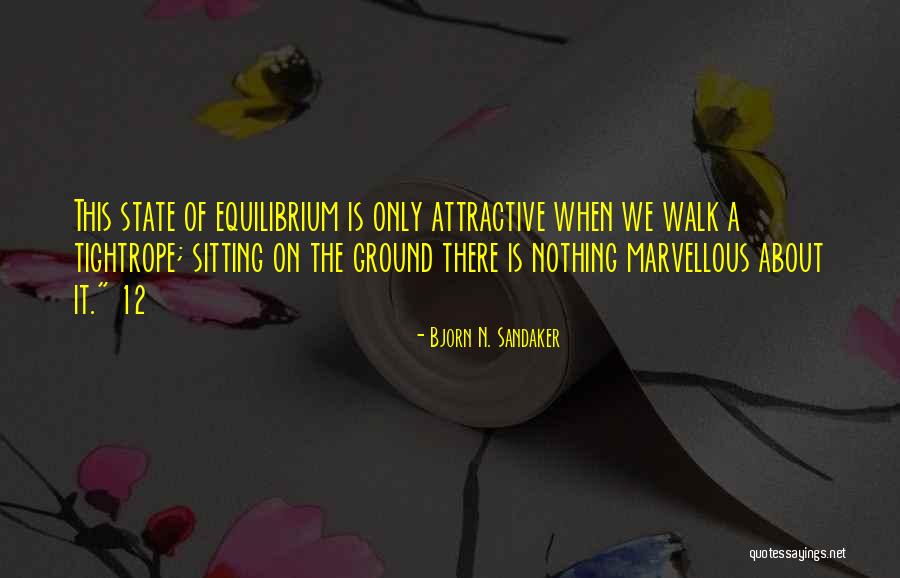 Bjorn Quotes By Bjorn N. Sandaker Bjorn Quotes By Bjorn N. Sandaker