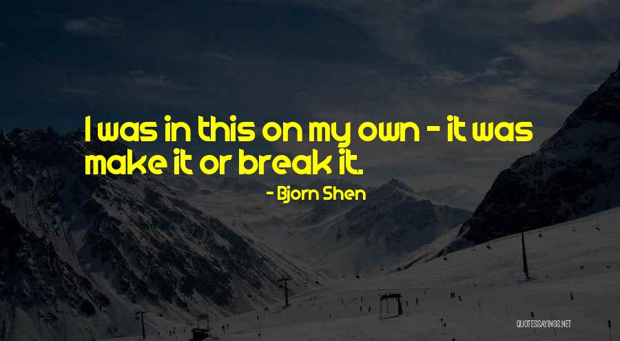 Bjorn Quotes By Bjorn Shen Bjorn Quotes By Bjorn Shen