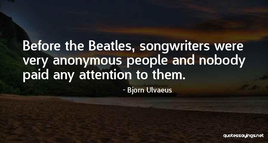 Bjorn Quotes By Bjorn Ulvaeus Bjorn Quotes By Bjorn Ulvaeus