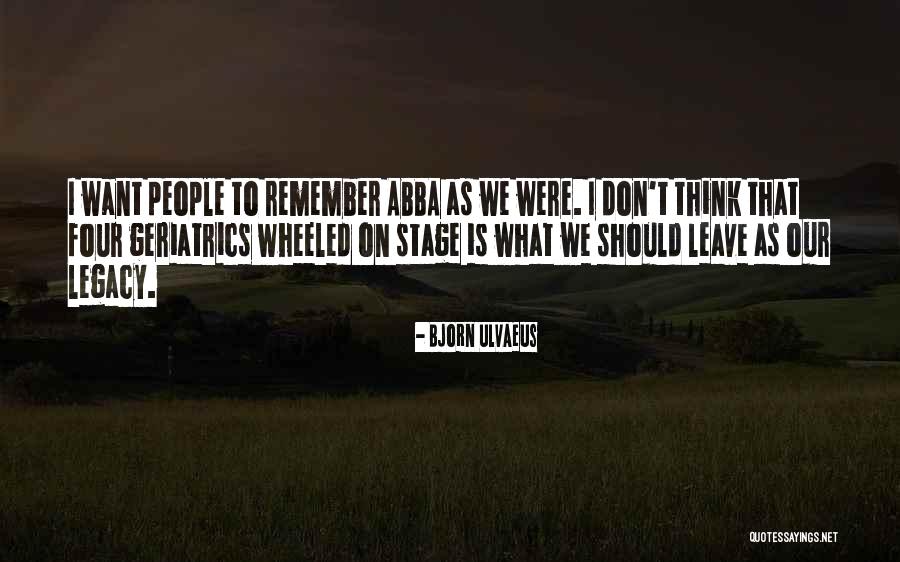 Bjorn Quotes By Bjorn Ulvaeus Bjorn Quotes By Bjorn Ulvaeus