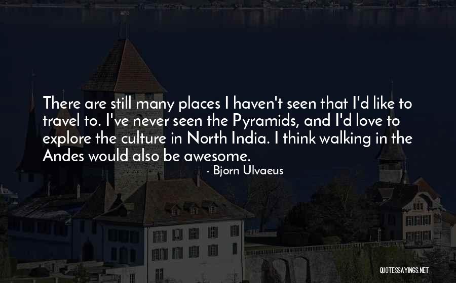 Bjorn Ulvaeus Quotes 1814181