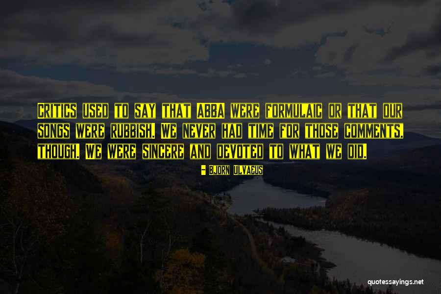 Bjorn Ulvaeus Quotes 461452 Bjorn Ulvaeus Quotes 461452