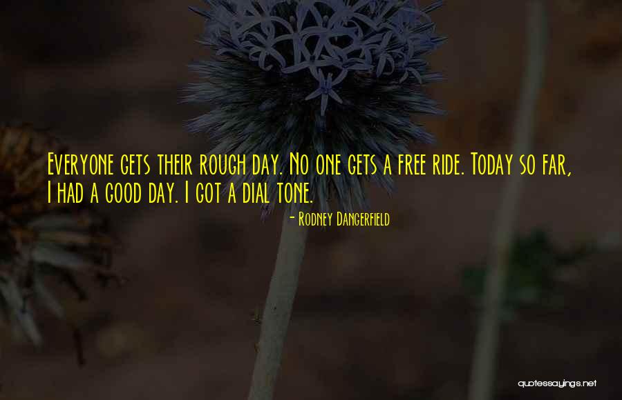 Bkknight Quotes By Rodney Dangerfield Bkknight Quotes By Rodney Dangerfield