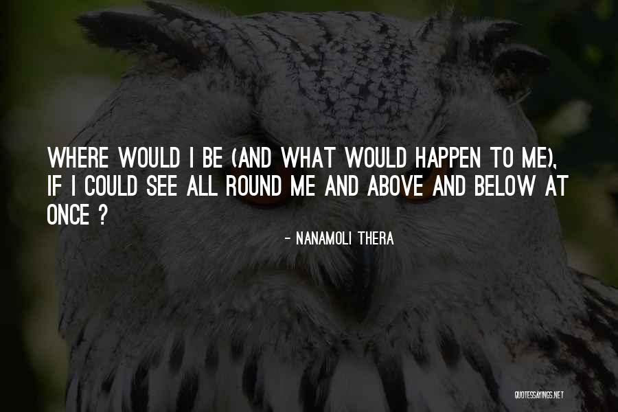 Bkz Ne Quotes By Nanamoli Thera Bkz Ne Quotes By Nanamoli Thera