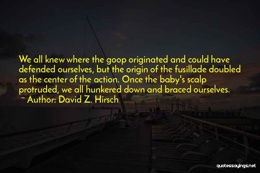 Blabbed Slangily Quotes By David Z. Hirsch