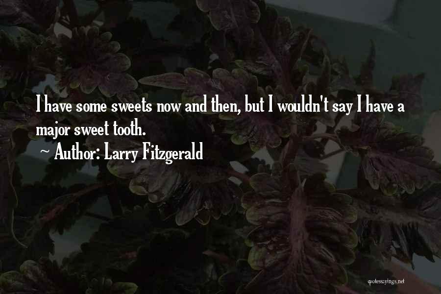 Blabbed Slangily Quotes By Larry Fitzgerald