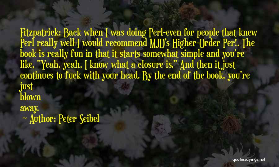 Blabbed Slangily Quotes By Peter Seibel
