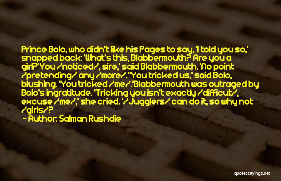 Blabbermouth Quotes By Salman Rushdie