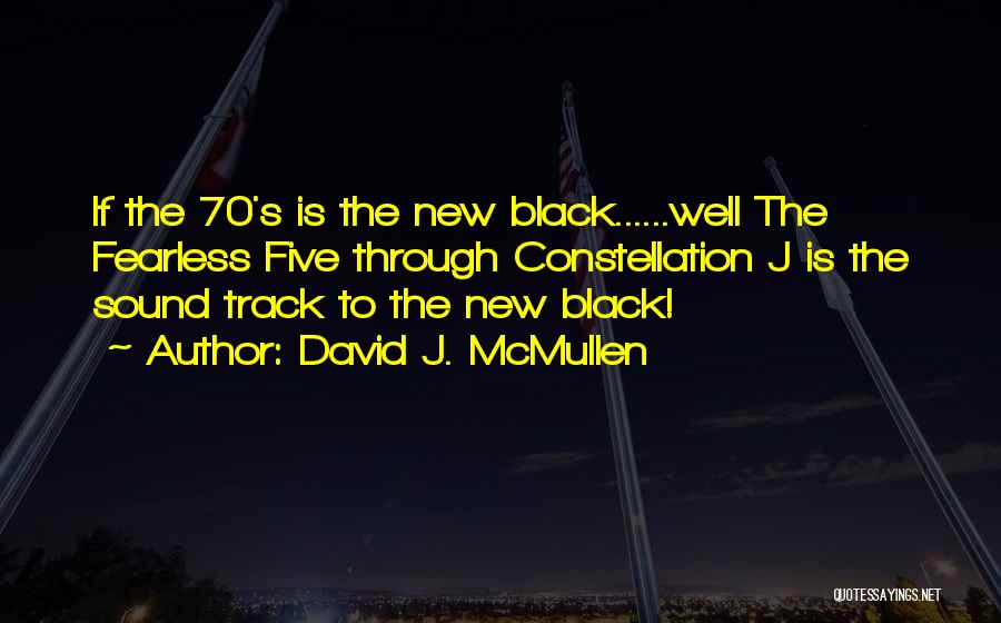 Black 70's Quotes By David J. McMullen