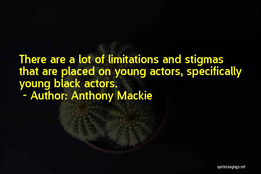 Black Actors Quotes By Anthony Mackie