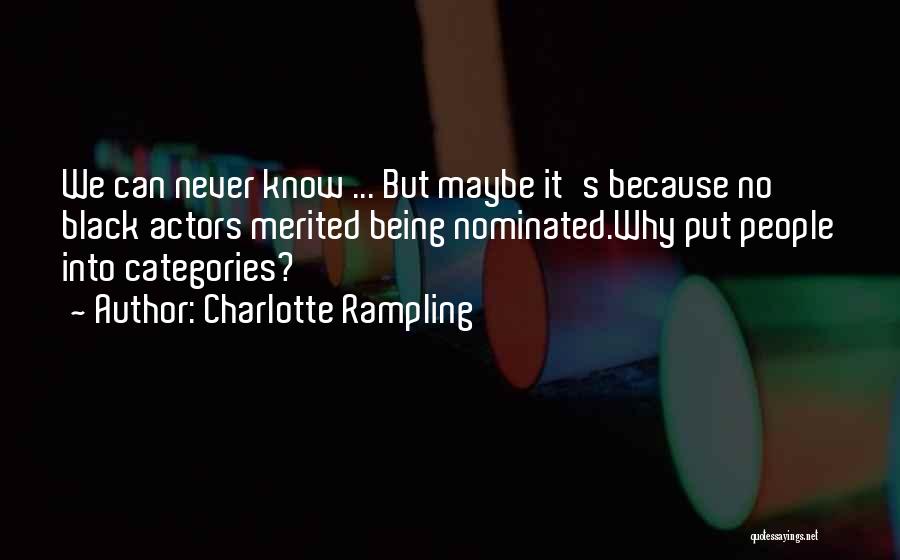 Black Actors Quotes By Charlotte Rampling