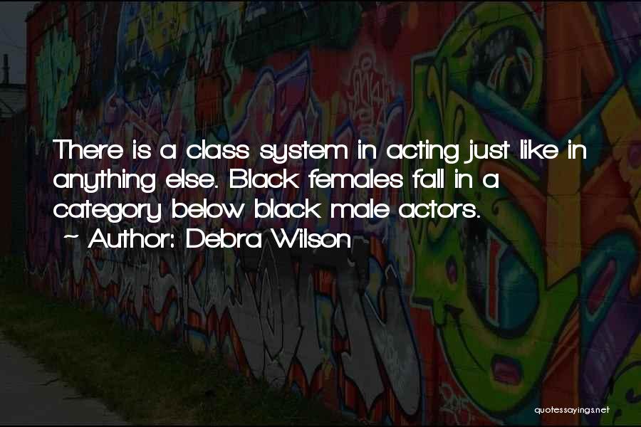 Black Actors Quotes By Debra Wilson