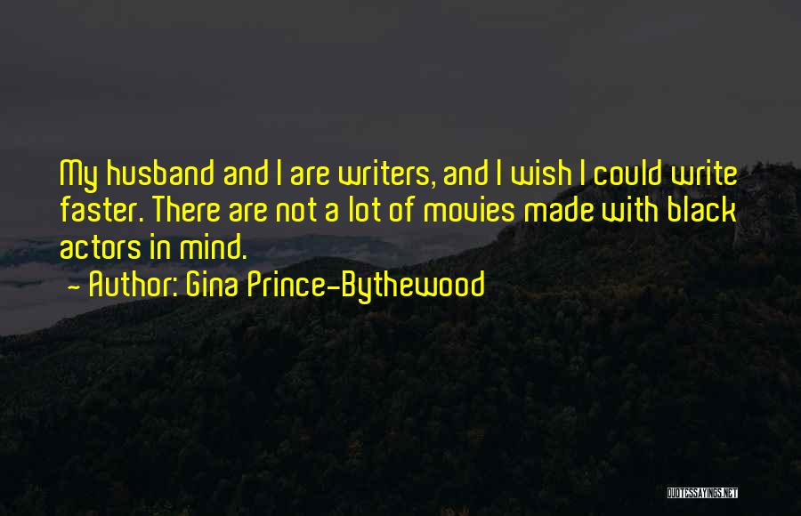 Black Actors Quotes By Gina Prince-Bythewood