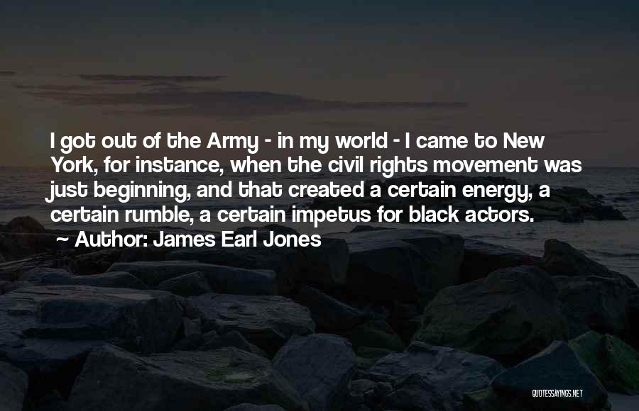 Black Actors Quotes By James Earl Jones