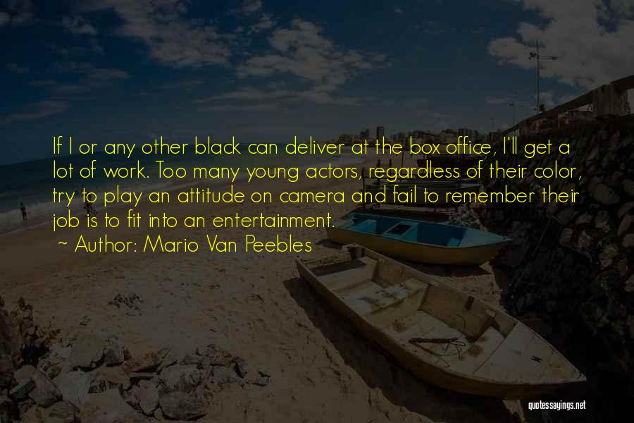 Black Actors Quotes By Mario Van Peebles