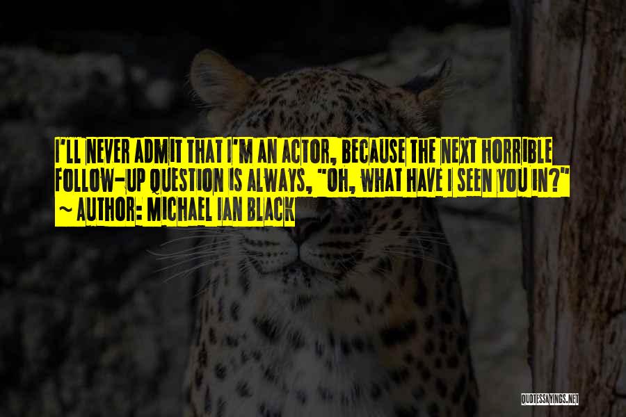 Black Actors Quotes By Michael Ian Black