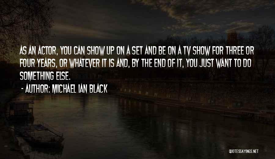 Black Actors Quotes By Michael Ian Black