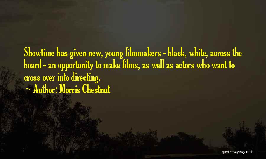 Black Actors Quotes By Morris Chestnut