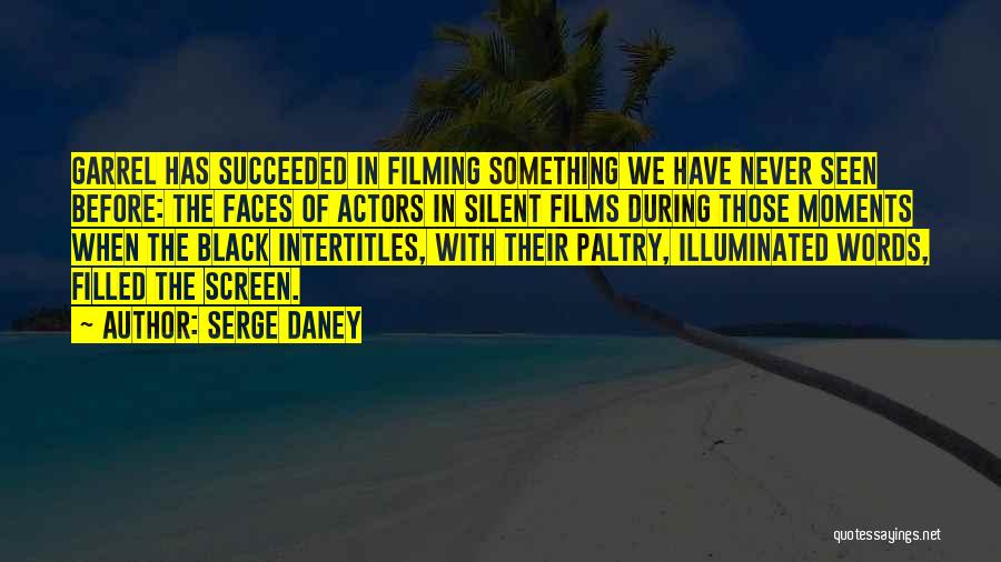 Black Actors Quotes By Serge Daney