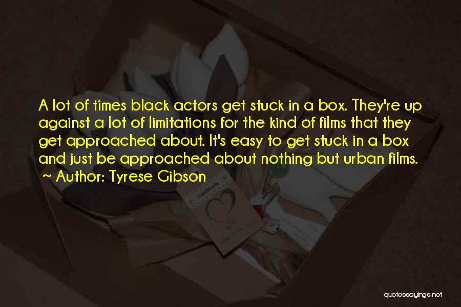 Black Actors Quotes By Tyrese Gibson