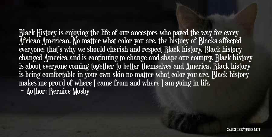 Black American History Quotes By Bernice Mosby Black American History Quotes By Bernice Mosby